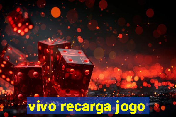 vivo recarga jogo